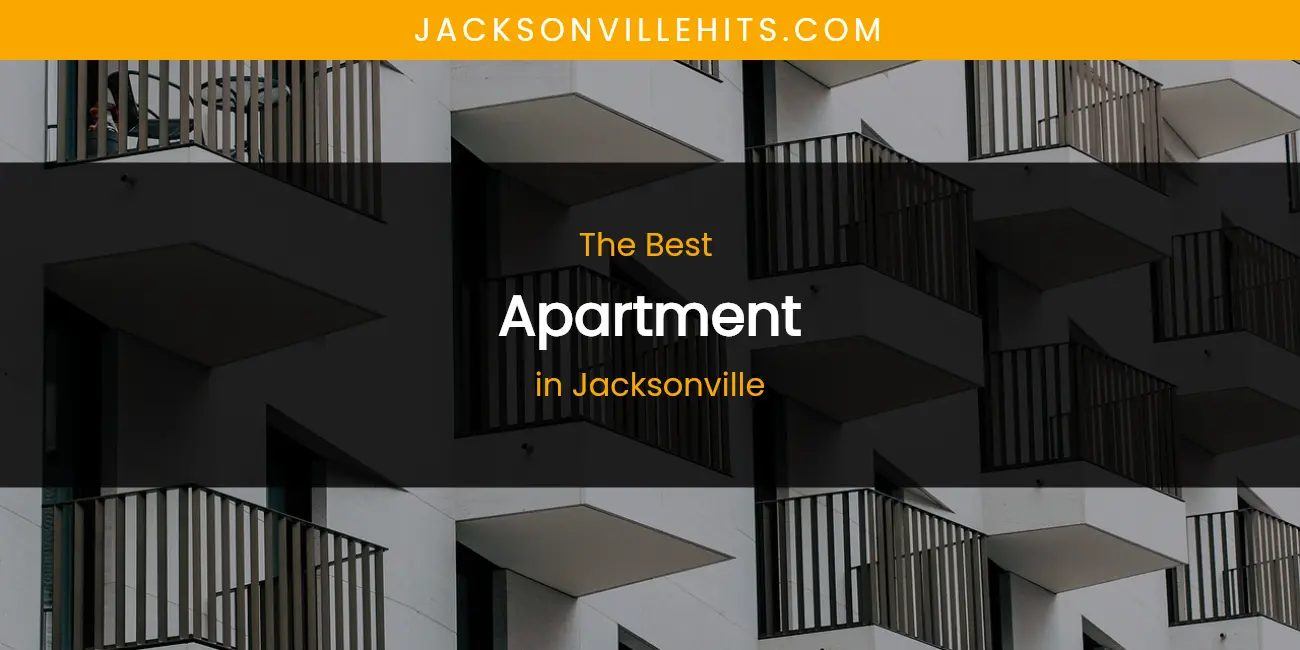 The Absolute Best Apartment in Jacksonville featured