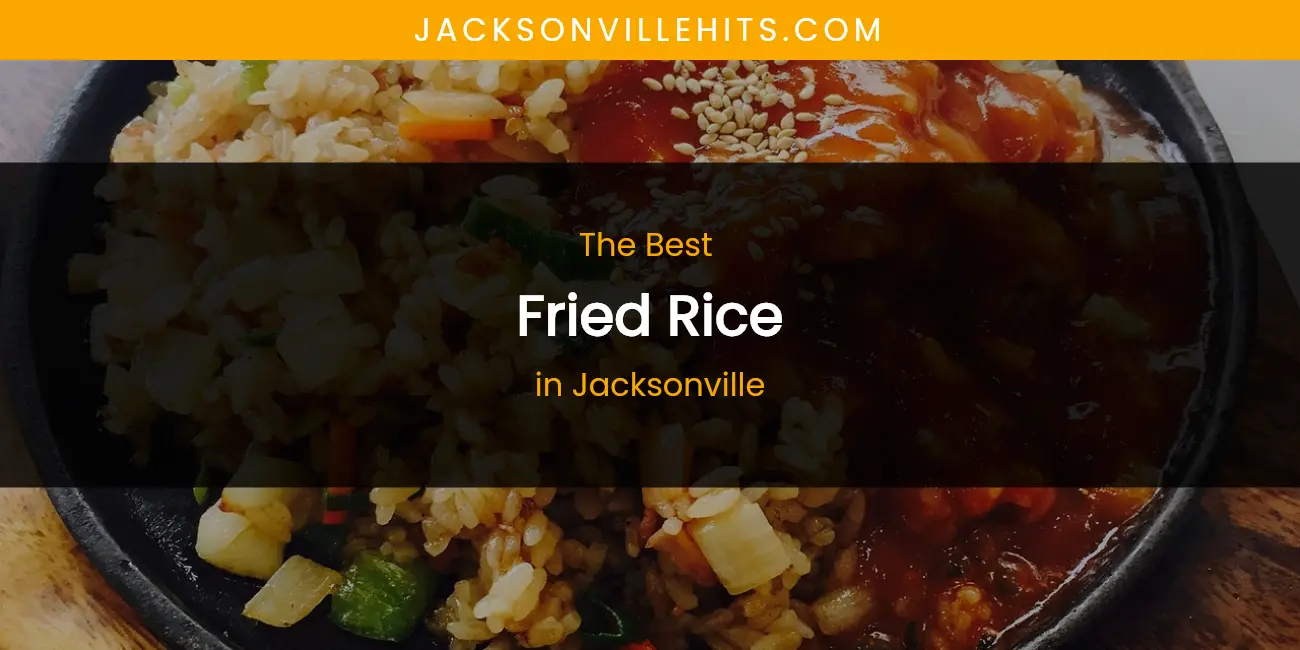 The Absolute Best Fried Rice in Jacksonville featured