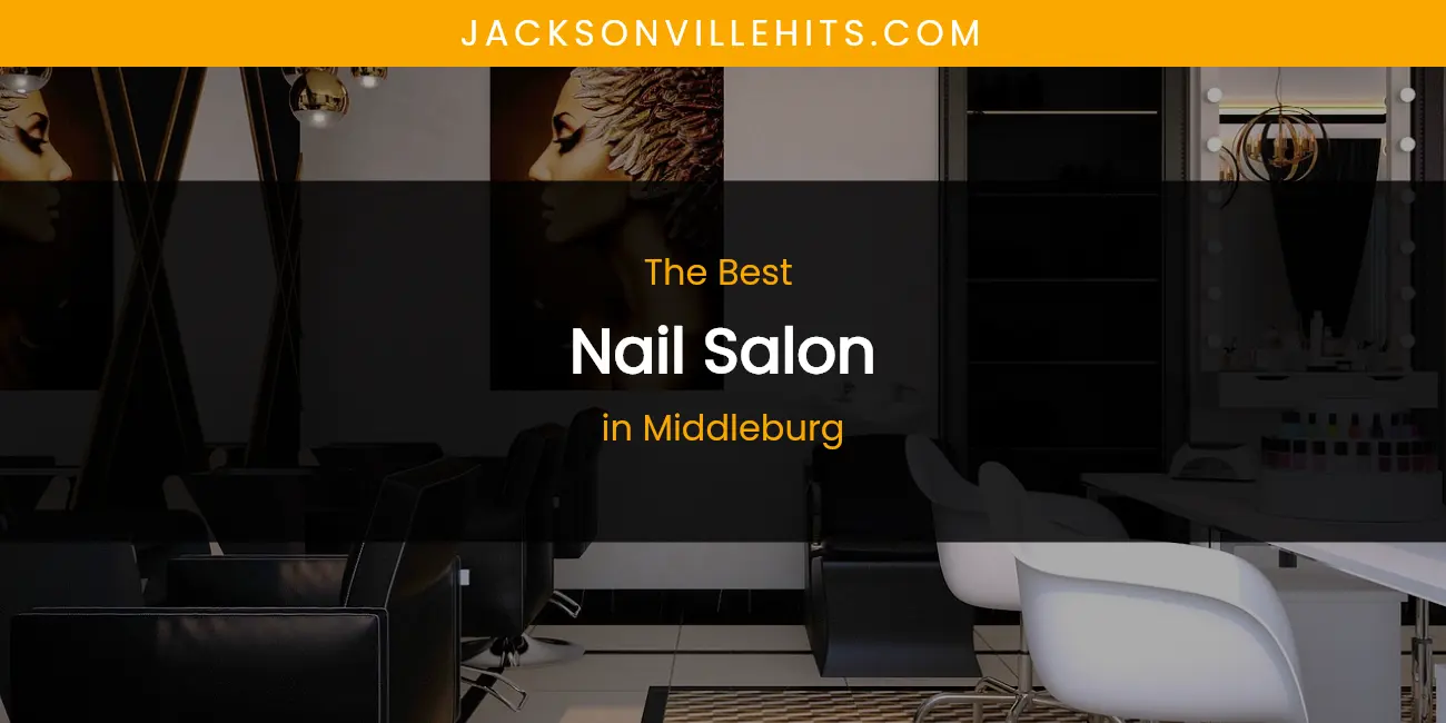 Middleburg's Best Nail Salon featured