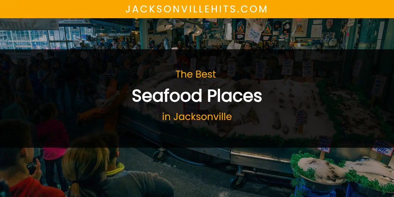The Absolute Best Seafood Places in Jacksonville featured